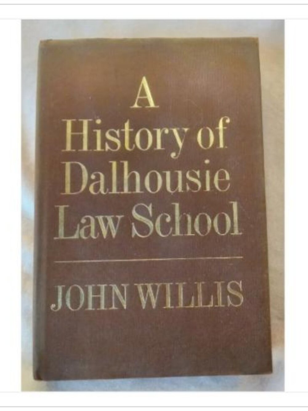 A History of Dalhousie Law School John Willis 1980 Hardcover Book Vintage Novel